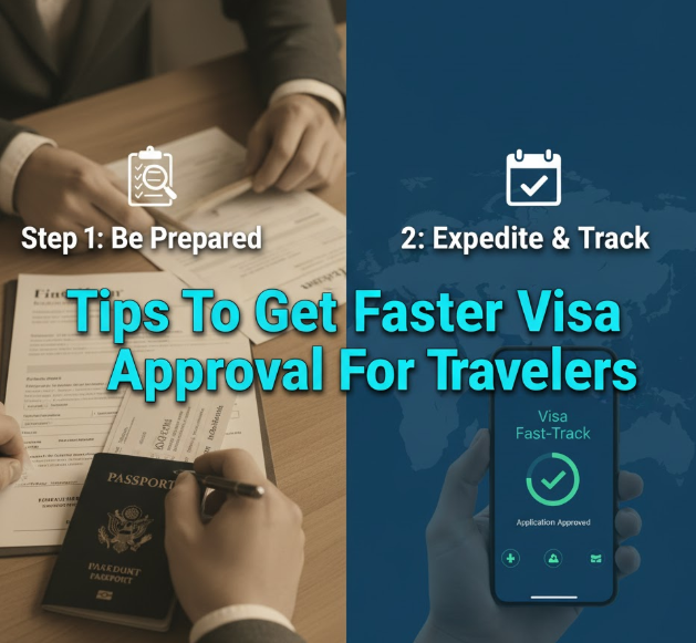 Tips To Get Faster Visa Approval For Travelers